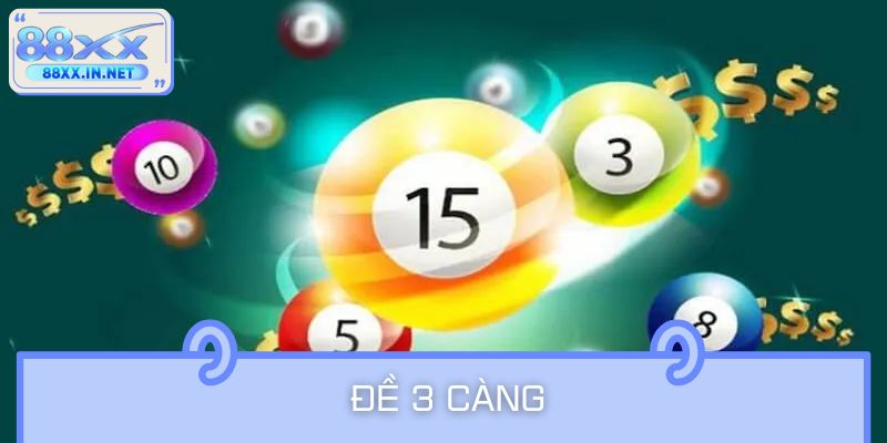 Đề 3 Càng – Hướng Dẫn Bạn Cách Chơi Và Kinh Nghiệm Soi Cầu