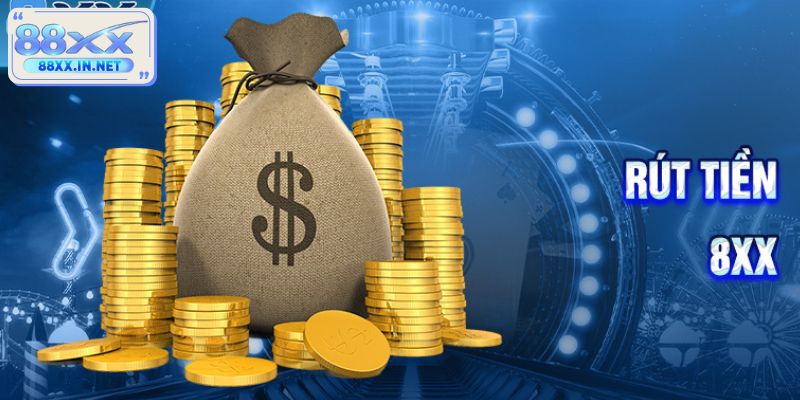 Hệ thống rút tiền tại 8XX được bet thủ đánh giá cao